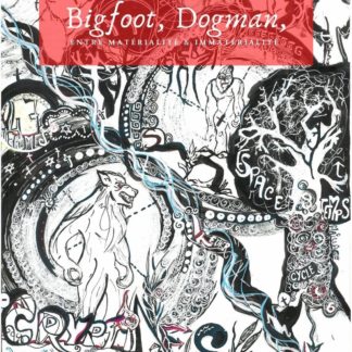 Bigfoot, Dogman : Entre matérialité et immatérialité, par Bragi BELLOVAQUE