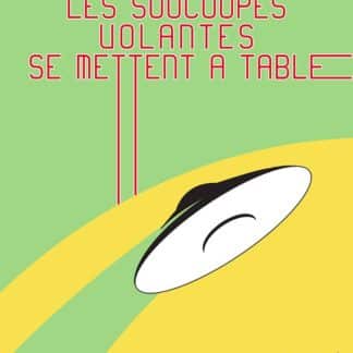 Ebook : Les soucoupes volantes se mettent à table (190 p.)