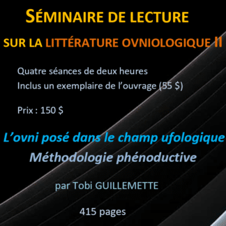 Séminaire de lecture II : L'Ovni posé dans le champ ufologique. Méthodologie phénoductive